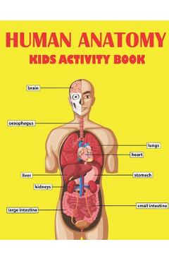 Poza produsului Human Anatomy Kids Activity Book: Amazing Human Anatomy Kids Activity Book for Your Son, Daughters - Jamil Mohammed1