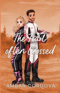 Poza produsului The Trail Often Crossed - Ambar Cordova