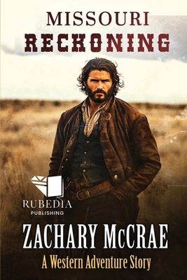 Missouri Reckoning: A Classic Western Adventure - Zachary Mccrae