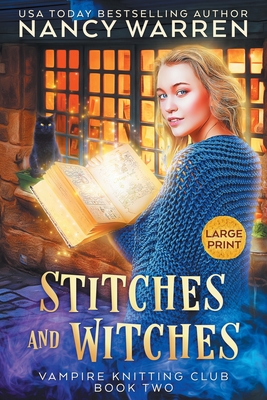 Stitches and Witches (Large Print): A Paranormal Cozy Mystery - Nancy Warren