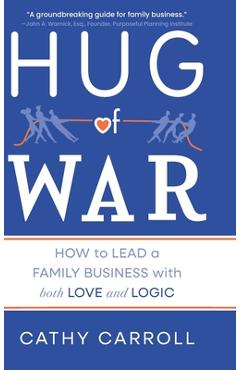 Coperta cărții 'Hug of War: How to Lead a Family Business with both Love and Logic - Cathy Carroll'