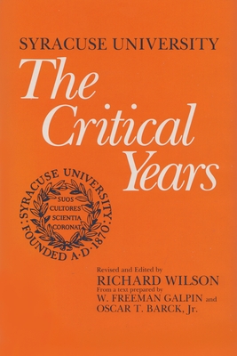 Syracuse University: Volume III: The Critical Years - W. Freeman Galpin