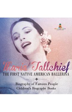 Poza produsului Maria Tallchief: The First Native American Ballerina - Biography of Famous People Children's Biography Books - 