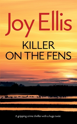 KILLER ON THE FENS a gripping crime thriller with a huge twist - Joy Ellis