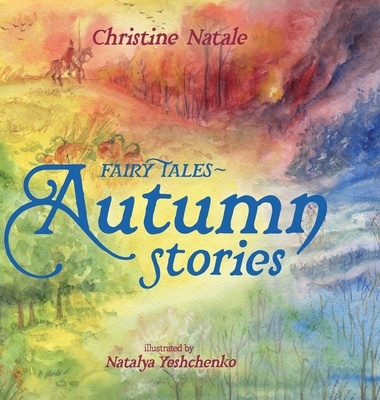 Coperta cărții 'Fairy Tales: Autumn Stories - Christine Natale'