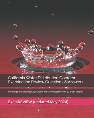 Coperta cărții 'California Water Distribution Operator Examination Review Questions & Answers: covering Fundamental Knowledge Topics'
