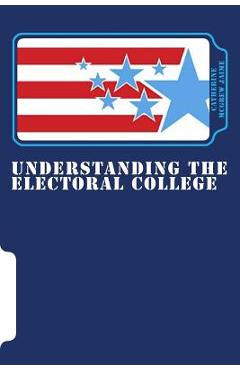 Coperta cărții 'Understanding the Electoral College - Catherine Mcgrew Jaime'