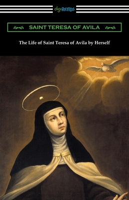 The Life of Saint Teresa of Avila by Herself - 