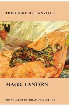 Coperta cărții 'Magic Lantern - Théodore De Banville'