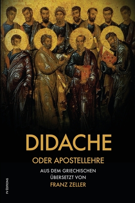 Didache oder Apostellehre: Und der Barnabasbrief (großdruck) - Franz Zeller