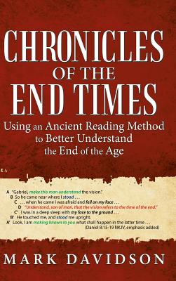 Chronicles of the End Times: Using an Ancient Reading Method to Better Understand the End of the Age - Mark Davidson