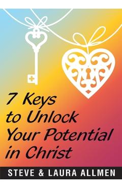 Coperta cărții '7 Keys to Unlock Your Potential in Christ - Steve Allmen'