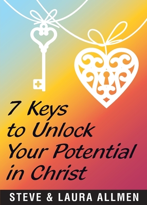 Coperta cărții '7 Keys to Unlock Your Potential in Christ - Steve Allmen'