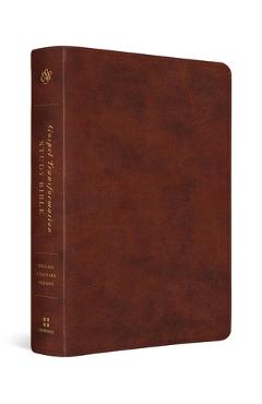 Coperta cărții 'ESV Gospel Transformation Study Bible: Christ in All of Scripture, Grace for All of Life(r) (Trutone, Chestnut) - Paul'