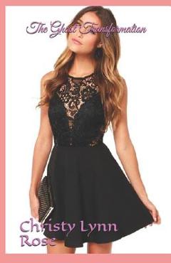 Coperta cărții 'The Ghost Transformation - Christy Lynn Rose'