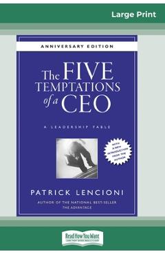 Coperta cărții 'The Five Temptations of a CEO: A Leadership Fable, 10th Anniversary Edition [Standard Large Print 16 Pt Edition] -'
