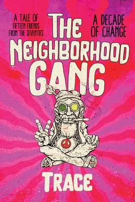 The Neighborhood Gang: Memoirs of the 70s: A Decade of Change - D. L. Tracey
