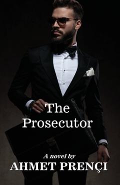 Coperta cărții 'The Prosecutor - Ahmet Prençi'