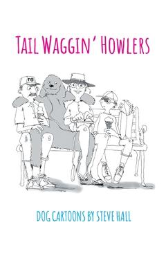 Coperta cărții 'Tail Waggin' Howlers: Dog Cartoons - Steve Hall'