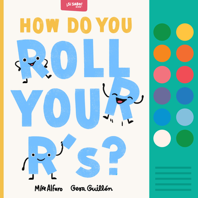 How Do You Roll Your R'S?: A Spanish-English Vocabulary and Sound Book for Kids 2-5 - Mike Alfaro