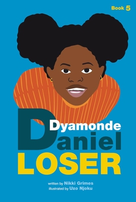 Loser: A Dyamonde Daniel Book - Nikki Grimes