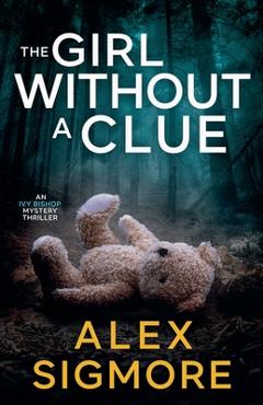 Coperta cărții 'The Girl Without A Clue - Alex Sigmore'
