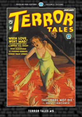 Terror Tales #5: Facsimile Edition - Arthur Leo Zagat