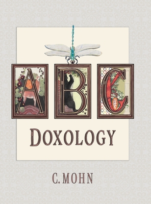 A B C Doxology - Carrie Ellen Mohn