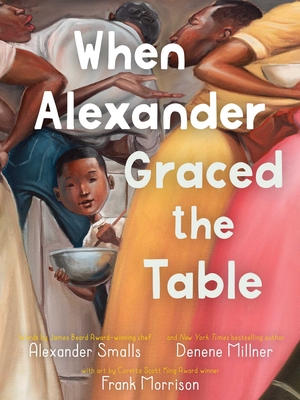 When Alexander Graced the Table - Alexander Smalls