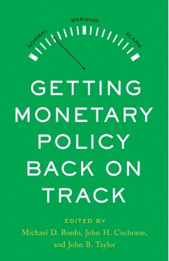 Coperta cărții 'Getting Monetary Policy Back on Track - Michael D. Bordo'
