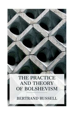 Poza produsului The Practice and Theory of Bolshevism - Bertrand Russell