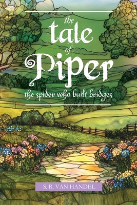 The Tale of Piper: the spider who built bridges - Stephen R. Van Handel