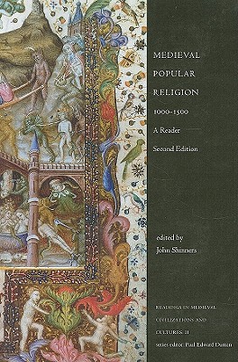 Coperta cărții 'Medieval Popular Religion, 1000-1500: A Reader, Second Edition - John R. Shinners'