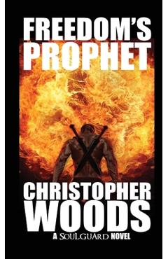 Coperta cărții 'Freedom's Prophet - Christopher Woods'