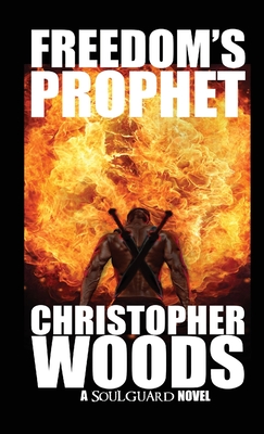Coperta cărții 'Freedom's Prophet - Christopher Woods'