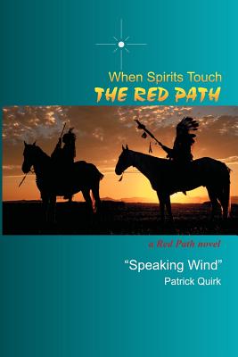 When Spirits Touch the Red Path - Patrick Quirk