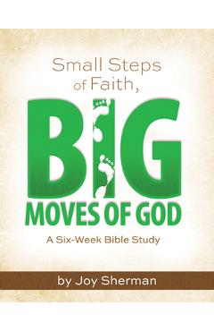 Poza produsului Small Steps of Faith, Big Moves of God: A Six-Week Bible Study - 