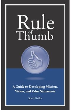 Coperta cărții 'Rule of Thumb a Guide to Developing Mission, Vision, and Value Statements - Sonia Keffer'
