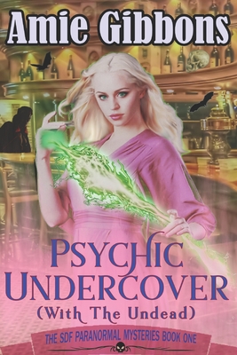 Psychic Undercover (with the Undead) - Amie Gibbons