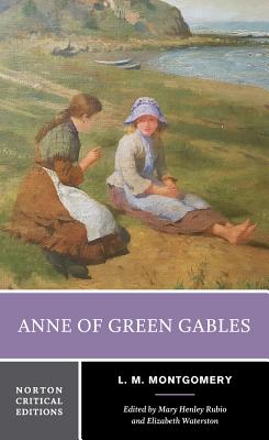 Anne of Green Gables: A Norton Critical Edition - L. M. Montgomery