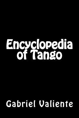 Encyclopedia of Tango - Gabriel Valiente