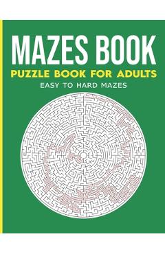 Poza produsului Maze Activity Book for Adults: Maze Activity Book, Maze Puzzle Books, Brain Puzzles for Adults - Ronni Cheshire