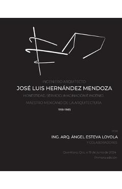 Coperta cărții 'Ingeniero Arquitecto José Luis Hernández Mendoza - Angel Esteva Loyola'