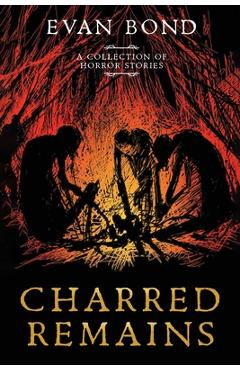 Coperta cărții 'Charred Remains - Evan Bond'
