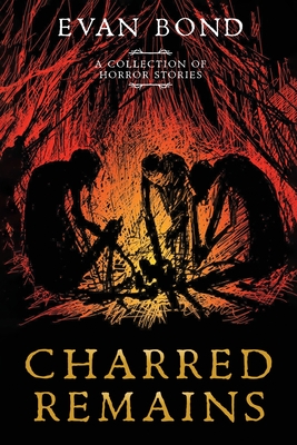 Coperta cărții 'Charred Remains - Evan Bond'