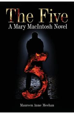 Coperta cărții 'The Five: A Mary MacIntosh Novel (Mary MacIntosh Series Book 6) - Maureen Anne Meehan'