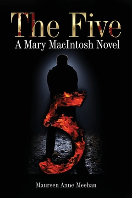 The Five: A Mary MacIntosh Novel (Mary MacIntosh Series Book 6) - Maureen Anne Meehan