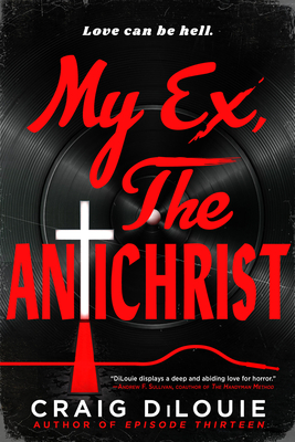 My Ex, the Antichrist - Craig Dilouie