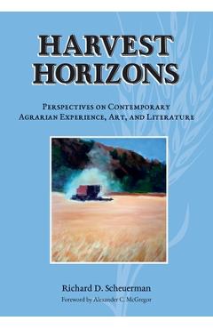 Coperta cărții 'Harvest Horizons: Perspectives on Contemporary Agrarian Experience, Art, and Literature - Richard D. Scheuerman'