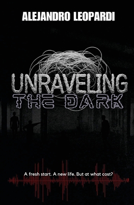 Unraveling the Dark - Alejandro Leopardi